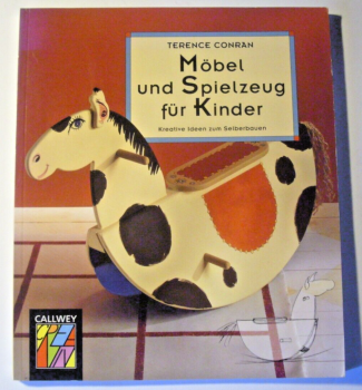 Möbel und Spielzeug für Kinder - Kreative Ideen zum Selberbauen von T. Conran